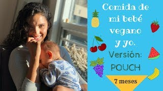 LO QUE MI BEBÉ VEGANO DE 7 MESES Y YO COMEMOS EN UN DÍA VERSIÓN POUCH [upl. by Bj]