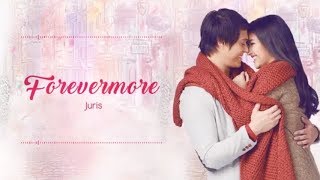 Forevermore  Juris Lyrics  Dolce Amore [upl. by Gresham]