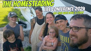 THE HOMESTEAD LIFE CONFERENCE 2024 OFF GRID WITH DOUG AND STACY [upl. by Utimer]