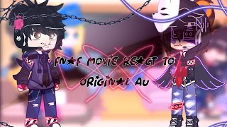 ×Fnaf Movie react to Original Au× [upl. by Ennovihc]