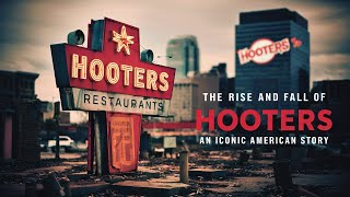 The Rise and Fall of Hooters An Iconic American Story [upl. by Tarton]