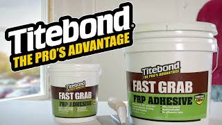 Titebond Fast Grab FRP Adhesive [upl. by Irej700]