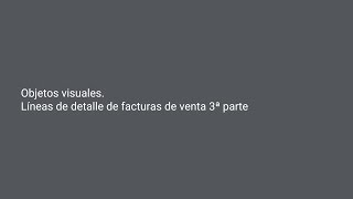 Objetos visuales Líneas de detalle de facturas de venta 3ª parte [upl. by Laney]