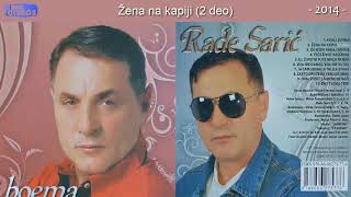 Rade Saric  Zena na kapiji 2 deo  Audio 2014 [upl. by Eaneg]