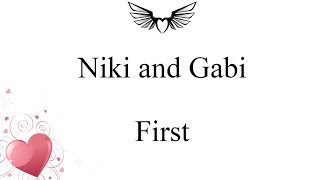 Niki and Gabi  First lyrics [upl. by Paske]