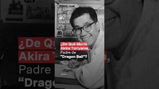 ¿De qué murió Akira Toriyama creador de Dragon Ball  N Shorts [upl. by Agretha595]