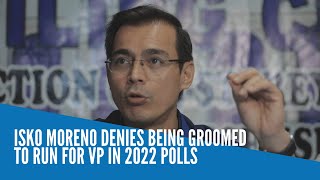 Isko Moreno denies being groomed to run as VP in 2022 polls [upl. by Eentihw641]