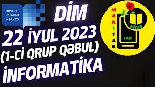 22 İyul 2023 İnformatika Qəbul İmtahanı DİM 1ci Qrup  Blok fənləri  22072023 [upl. by Schwab]