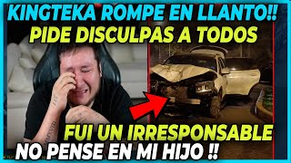 😲KINGTEKA ROMPE EN LLANTO😲 ACLARA LO QUE PASO EN EL CHOQUE  PIDE DISCULPAS A TODOS [upl. by Akilam]