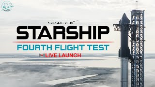 STARSHIP LAUNCH  FOURTH FLIGHT TEST [upl. by Asirret273]