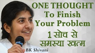 ONE THOUGHT To Finish Your Problem Part 9 BK Shivani Hindi [upl. by Ehsiom]