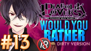 DIABOLIK LOVERS  WOULD YOU RATHER DIRTY VERSION 13 [upl. by Eisseb590]