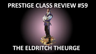 DampD 35 Prestige Class Reviews 59  The Eldritch Theurge [upl. by Lleuqar387]