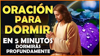 Oración para Dormir en 5 minutos te dormirás profundamente ✰ ☽ [upl. by Leftwich]