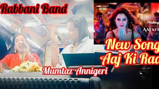 New Song Aaj Ki Raat Maza Husn Ka Ankho Se Lijiye By Rabbani Band Company Savanur Mumtaz Annigeri [upl. by Lesslie]