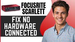 Focusrite Scarlett FIX No Hardware connected  How To Fix Focusrite Scarlett Not Working [upl. by Loeb565]