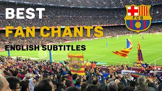 Best FC Barcelona Fan Chants  Translation  HD [upl. by Mcgean]