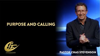 Purpose and Calling  Chas Stevenson  Houston Faith Church [upl. by Llemmart]