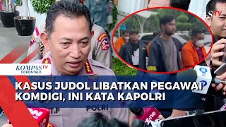 Kasus Judol Libatkan Pegawi Komdigi Tegas Kapolri Bakal Proses Pegawai Tak Pandang Bulu [upl. by Saber867]