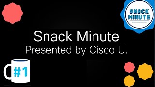 Snack Minute presented by Cisco U [upl. by Orren]