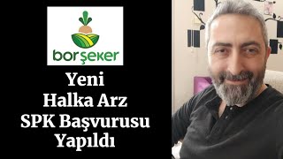 Yeni Halka Arz Bor Şeker SPK Başvurusu Yaptı Ortaklar Neden Satıyor [upl. by Salena]