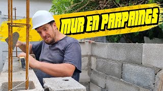 MONTER UN MUR EN PARPAINGS  Maçon le pire métier du monde [upl. by Emma]