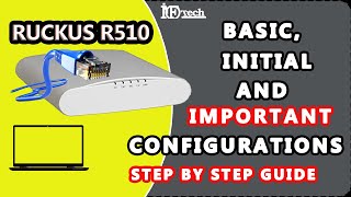 RUCKUS R510 ACCESS POINT BASIC amp IMPORTANT CONFIGURATION RUCKUS Videos Part 1 [upl. by Shewmaker]