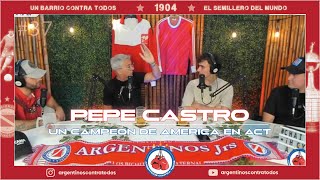 37  PEPE CASTRO un Campeón de América en ACT  ArgentinosContraTodos [upl. by Seavir402]