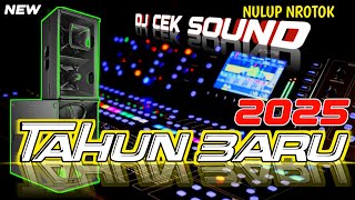 DJ CEK SOUND TAHUN BARU 2025 SEPEK TULUPAN BASS BAR BARR MIDDLE NROTOK [upl. by Sisson]