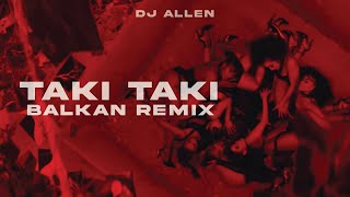 DJ Snake  Taki Taki Balkan Remix [upl. by Ybbed]