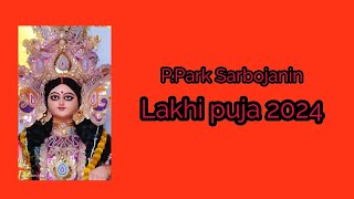 P Park Sarbojanin Lakhi puja 2024 [upl. by Zinck]