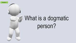 What Is A Dogmatic Person [upl. by Duvall]