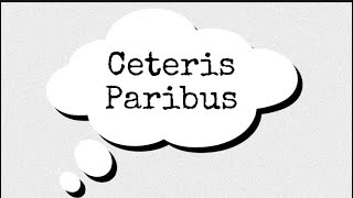 Ceteris Paribus  ثبات العوامل الاخرى [upl. by Eitisahc]