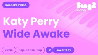 Katy Perry  Wide Awake Lower Key Karaoke Piano [upl. by Nodnrb]