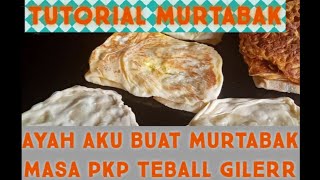 Tutorial murtabak AYAH AKU BUAT MURTABAK MASA PKP murtabak stayathome [upl. by Yentihw]