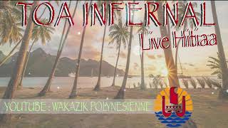 TOA INFERNAL 04  LIVE HITIAA [upl. by Nerrej645]