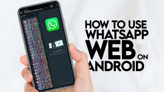 How to Use WhatsApp Web on Android Without QR Scan [upl. by Jecoa]