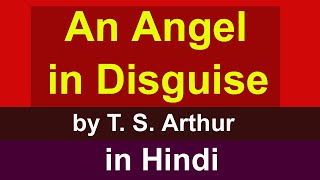 An Angel in Disguise  story by T S Arthur in Hindi  Complete Explanation  ICSE [upl. by Jereme73]