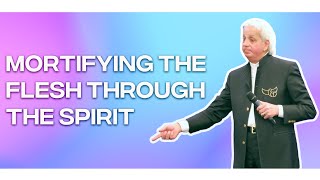 Mortifying the Flesh Through the Spirit  Benny Hinn [upl. by Iridissa665]