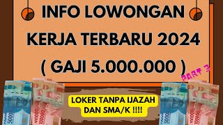 INFO LOWONGAN KERJA 2024  LOWONGAN KERJA HARI INI 2024  LOKER TANPA IZAJAH  LOKER JAKARTA 2024 [upl. by Ennovart]