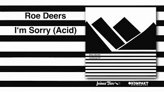 Roe Deers  Im Sorry Acid Feines Tier [upl. by Nahta]