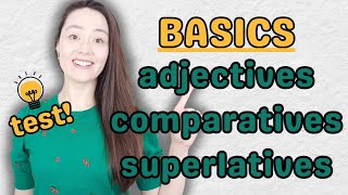 BASICS adjectives comparatives superlatives PLUS TEST  adjectives in English grammar [upl. by Giustina468]