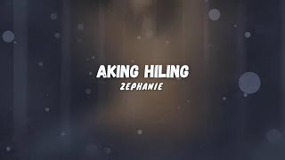 Zephanie  AKING HILING  Lyrics Video [upl. by Deth]