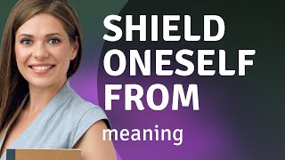 Understanding quotShield Oneself Fromquot A Guide to English Phrases [upl. by Akenehs]