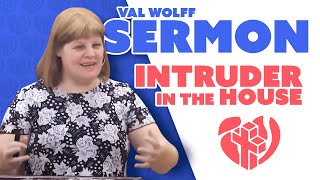 INTRUDER IN THE HOUSE amp SERMON  TRUST GOD  VAL WOLFF [upl. by O'Mahony]