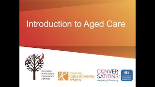 Conversations Aged Care Series  Webinar 1 Introduction to Aged Care Services in Australia [upl. by Euqinahc]