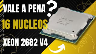 REVIEW DO PROCESSADOR XEONCPU E5 2682  Upgrade do Poderoso XEONCPU E5 2682 V4 NO PC Vale a Pena [upl. by Arvonio]