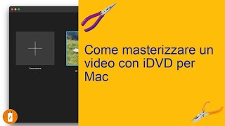 Guida Completa Come Masterizzare Video con iDVD su Mac in Pochi Passi [upl. by Cloutman]