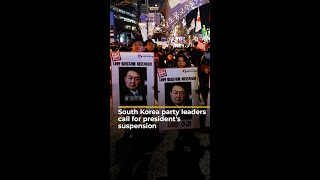 South Korea party leaders call for presidents suspension  AJ shorts [upl. by Emad227]