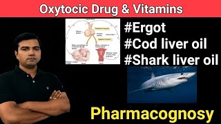 Oxytocic agents Ergot and Vitamins Shark liver oil and Cod liver oil [upl. by Larine]